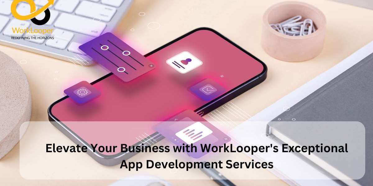 Elevate Your Business with WorkLooper's Exceptional App Development Services