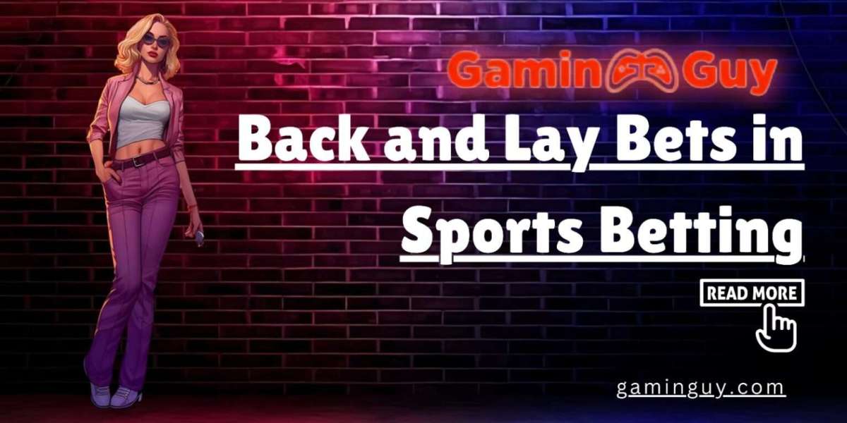 Understanding Back and Lay Bets in Sports Betting