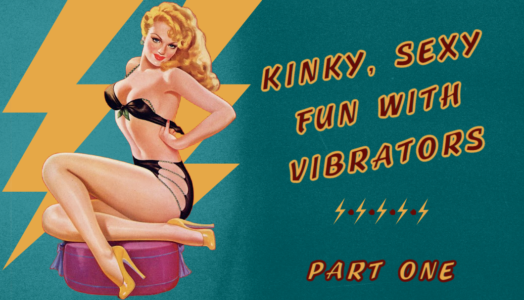 Kinky Sexy Fun With Vibrators