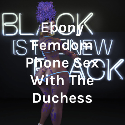 Ebony Femdom Blasphemy - Hookers With Dicks In Church by Ebony Femdom Phone Sex With The Duchess
