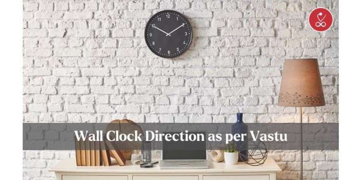 Importance of Wall Clock Direction as per Vastu for Positive Energy